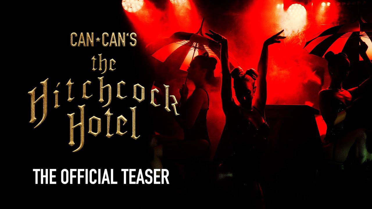 Can Can’s The Hitchcock Hotel at the Paris Theater